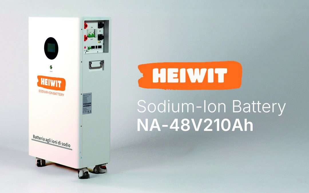 Batteria HEIWIT agli ioni di sodio: caratteristiche, modelli e applicazioni