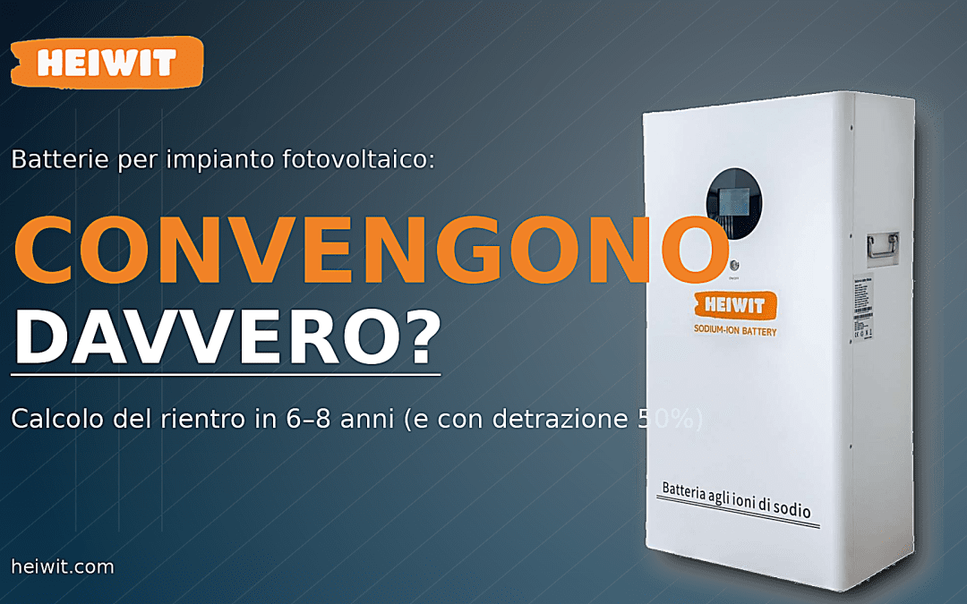 Batterie per impianto fotovoltaico: convengono davvero? (calcolo semplice in 2 minuti)
